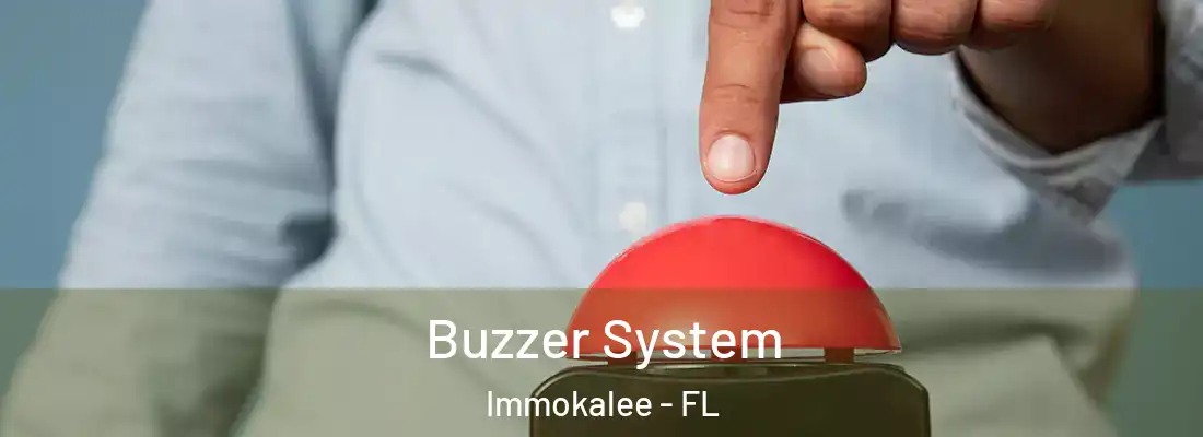 Buzzer System Immokalee - FL