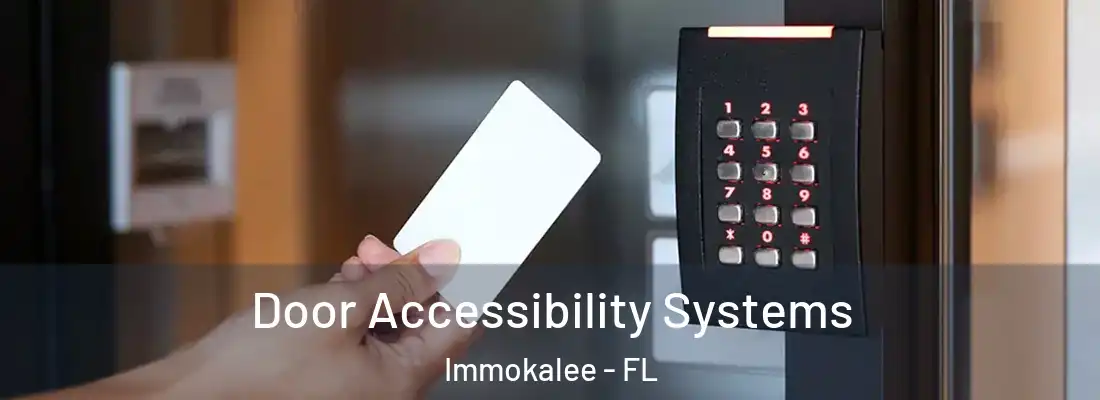 Door Accessibility Systems Immokalee - FL