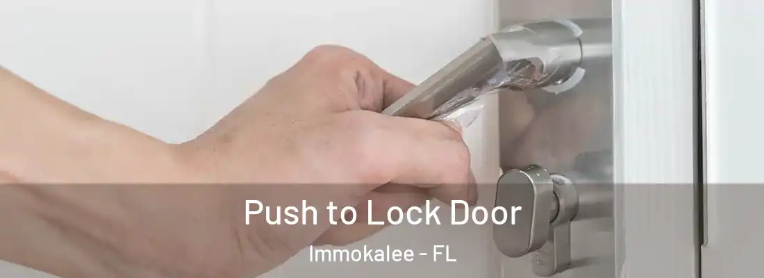  Push to Lock Door Immokalee - FL
