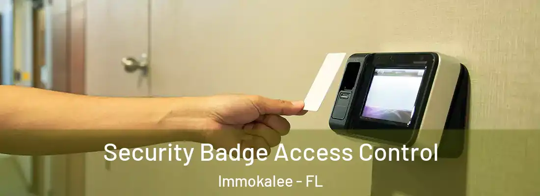  Security Badge Access Control Immokalee - FL