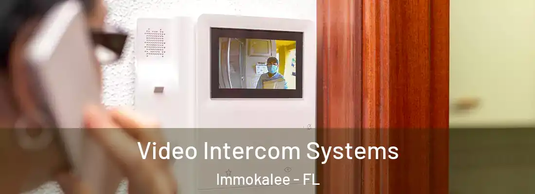  Video Intercom Systems Immokalee - FL